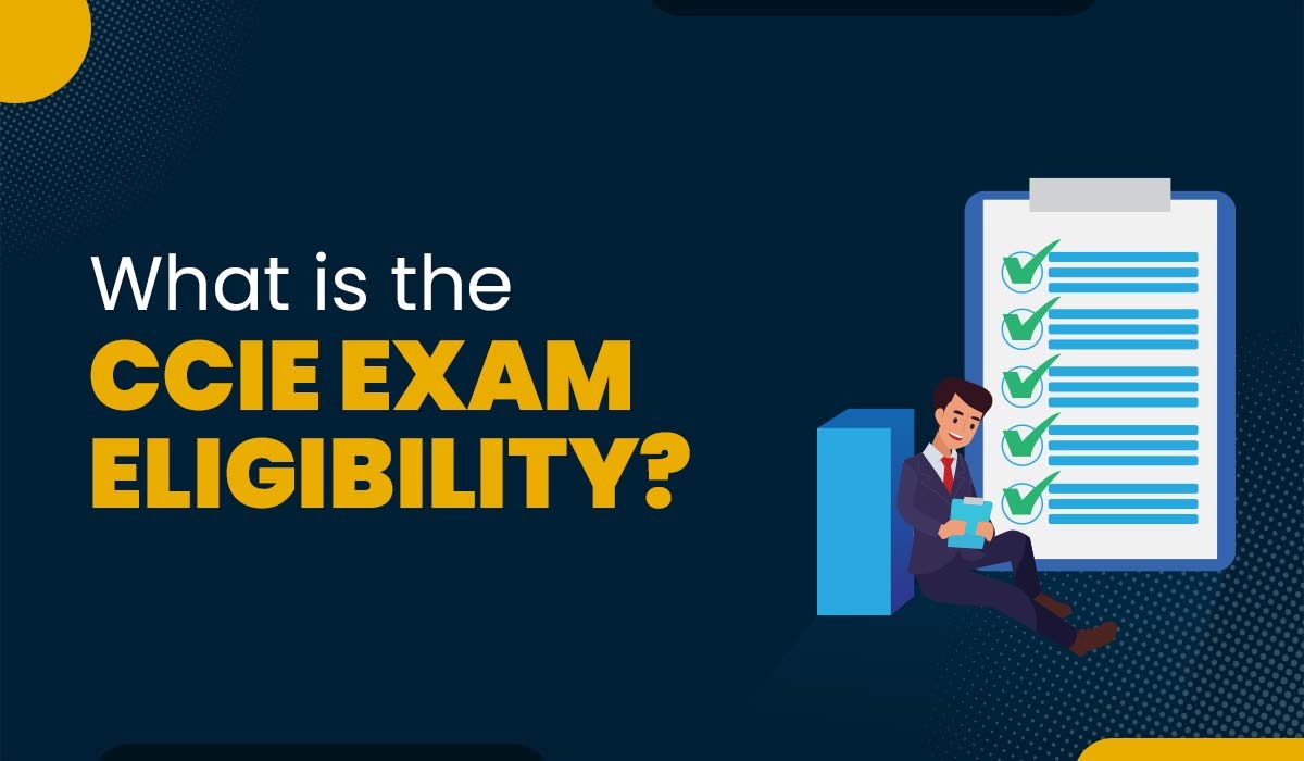 Blog Featured image for a blog with title - What is CCIE Exam Eligibility